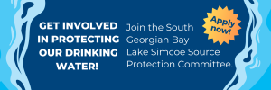 Get involved in protecting our drinking water. Join the South Georgian Bay Lake Simcoe Source Protection Committee. Apply Now